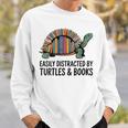 I Love Turtles Easily Distracted By Turtles And Books Nerds Sweatshirt Gifts for Him I Love Turtles Easily Distracted By Turtles And Books Nerds Sweatshirt Gifts for Him