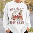 All I Need Is Books And Cats Valentines Day Reading Bookworm Sweatshirt Gifts for Him