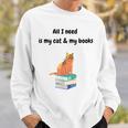 All I Need Is My Cat & Books Sweatshirt Gifts for Him All I Need Is My Cat & Books Sweatshirt Gifts for Him