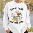 Oops I Got Another Book Goose Goose Reader Women Girls Sweatshirt Gifts for Him