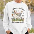 Oops I Got Another Book Goose Reading Humor Sweatshirt Gifts for Him