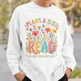 Plant A Seed Read Library Summer Reading 2026 Floral Book Sweatshirt Gifts for Him