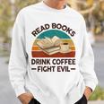 Read Book Drink Coffee Fight Evil Reading Teacher Sweatshirt Gifts for Him Read Book Drink Coffee Fight Evil Reading Teacher Sweatshirt Gifts for Him