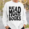 Read More Books Book Lover Sweatshirt Gifts for Him