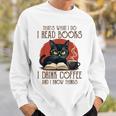 i Read Books And i Know Things Cat Reading Coffee Sweatshirt Gifts for Him