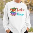 I Read Books And I Know Things Sweatshirt Gifts for Him