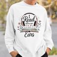I Read With My Ears Lover Audiobook Reader Book Sweatshirt Gifts for Him
