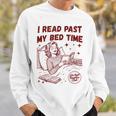 I Read Past My Bed Time Late Night Readers Club Book Lover Sweatshirt Gifts for Him I Read Past My Bed Time Late Night Readers Club Book Lover Sweatshirt Gifts for Him