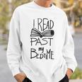 I Read Past My Bedtime Book Lover Reader ReadingShirt Sweatshirt Gifts for Him I Read Past My Bedtime Book Lover Reader ReadingShirt Sweatshirt Gifts for Him