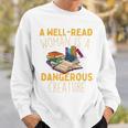 A Well Read Woman Is A Dangerous Creature Book Reader Sweatshirt Gifts for Him