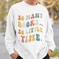 Reader-TShirt So Many Books Little Time Nerd Bookaholic Sweatshirt Gifts for Him