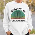 Reading Is Fundamental For Teacher Nerdy Book Lover Sweatshirt Gifts for Him