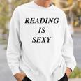 Reading Is Sexy Bookish Y2K Smart Hot Girl Book Lover Sweatshirt Gifts for Him Reading Is Sexy Bookish Y2K Smart Hot Girl Book Lover Sweatshirt Gifts for Him