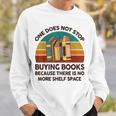 Reading-Shirt One Does Not Stop Buying Books Bookworm Sweatshirt Gifts for Him Reading-Shirt One Does Not Stop Buying Books Bookworm Sweatshirt Gifts for Him