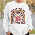 Reading-TShirt So Many Books Little Time Bookworm Teacher Sweatshirt Gifts for Him