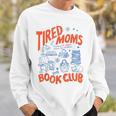 Retro Tired Moms Book Club Women Bookish Sweatshirt Gifts for Him