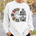 So Many Books Little Time Retro Bookish Book Lover Sweatshirt Gifts for Him