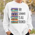 My Summer Is All Booked Book Reading Bookworm Men Women Girls Kids Sweatshirt Gifts for Him My Summer Is All Booked Book Reading Bookworm Men Women Girls Kids Sweatshirt Gifts for Him
