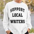 Support Local Author Read Independent Writers Indie Books Sweatshirt Gifts for Him