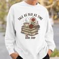 Tale As Old As Time Book Lover Floral Sweatshirt Gifts for Him