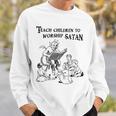 Teach Children To Worship Satan Satanic Demon Devil Book Sweatshirt Gifts for Him Teach Children To Worship Satan Satanic Demon Devil Book Sweatshirt Gifts for Him