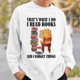 That's What I Do Read Books And I Forget Things Bear Reading Sweatshirt Gifts for Him That's What I Do Read Books And I Forget Things Bear Reading Sweatshirt Gifts for Him