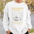 Tired Moms Book Club Coffee Chaos Readers Cozy Sweatshirt Gifts for Him