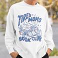 Tired Moms Book Club Coffee Mother's Day Bookish Booktrovert Sweatshirt Gifts for Him