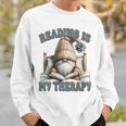 Women's Book Reader Accessories For Teacher Reading Is My Therapy Sweatshirt Gifts for Him