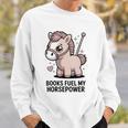 Women's Books Fuel My Horsepower Cute Reading Pony Sweatshirt Gifts for Him