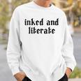 Women's Inked & Literate Tattooed & Educated Bookworm Goth Grunge Sweatshirt Gifts for Him
