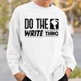 Women's Do The Write Thing Published Author Novelist Book Author Sweatshirt Gifts for Him Women's Do The Write Thing Published Author Novelist Book Author Sweatshirt Gifts for Him