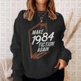MAKE 1984 Fiction AGAIN 1984 Fiction Political Fan Book Sweatshirt Gifts for Her