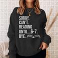 6 7 English Teacher 6-7 Sorry Cant Reading 67 Book Six Seven Sweatshirt Gifts for Her 6 7 English Teacher 6-7 Sorry Cant Reading 67 Book Six Seven Sweatshirt Gifts for Her