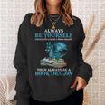 Always Be Yourself Unless You Can Be A Book Dragon Books Sweatshirt Gifts for Her