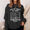 Ask Me About My Book Published Author Sweatshirt Gifts for Her