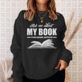 Ask Me About My Book Published Author Writer Sweatshirt Gifts for Her Ask Me About My Book Published Author Writer Sweatshirt Gifts for Her