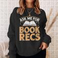Ask Me For Book Recs School Librarian Bookaholic Librarian Sweatshirt Gifts for Her