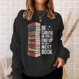 Author Be Careful Or You'Ll End Up In My Book Sweatshirt Gifts for Her