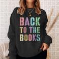 BACK TO THE BOOKS Happy First Day School Future Grads Sweatshirt Gifts for Her