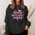 Bans Off Our Books Quote Sweatshirt Gifts for Her