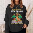 Beware Of The Book Dragon Mythical Creatures Sweatshirt Gifts for Her