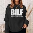 BILF Books I'd Like To Finish Humorous Book Lover Pun Sweatshirt Gifts for Her