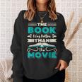 The Book Was Better Than The Movie Literary Library Bookworm Sweatshirt Gifts for Her
