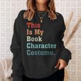 This Is My Book Character Costume For Book Lovers Vintage Sweatshirt Gifts for Her