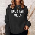 Book Fair Vibes Sweatshirt Gifts for Her