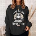 Book Fair Week Librarian Library Cat Come To The Book Fair For Men Women Kids Sweatshirt Gifts for Her