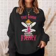 The Book Fairy Reading Teacher Librarian Men Women Sweatshirt Gifts for Her