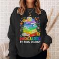 Book Flower Radicalized By Basic Decency Feminist LGBT Sweatshirt Gifts for Her Book Flower Radicalized By Basic Decency Feminist LGBT Sweatshirt Gifts for Her