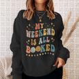 Book Lover My Weekend Is All Booked Librarian Teacher Sweatshirt Gifts for Her